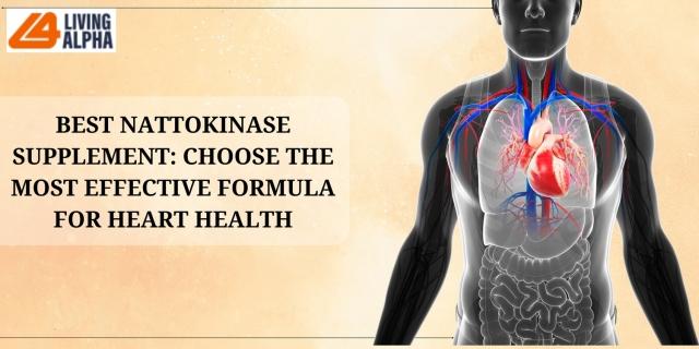 Best Nattokinase Supplement: Choose the Most Effective Formula for Heart Health
